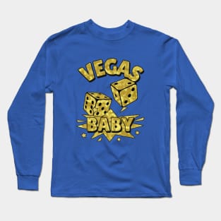 VEGAS Baby Roll The Dice Gold - Funny Vegas Quotes Long Sleeve T-Shirt